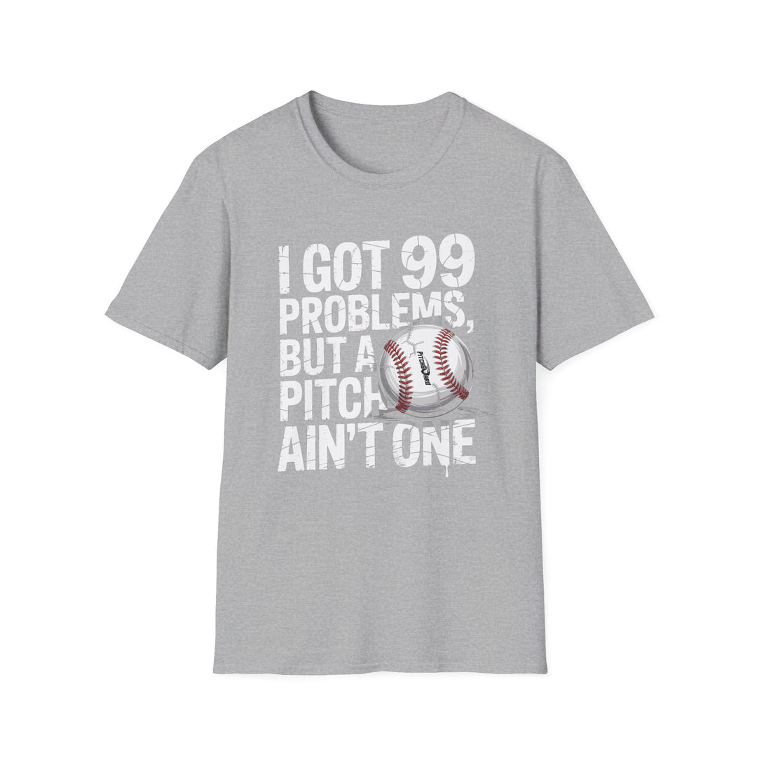 I Got 99 Problems Baseball T-shirt