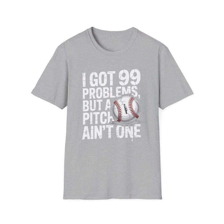 I Got 99 Problems Baseball T-shirt