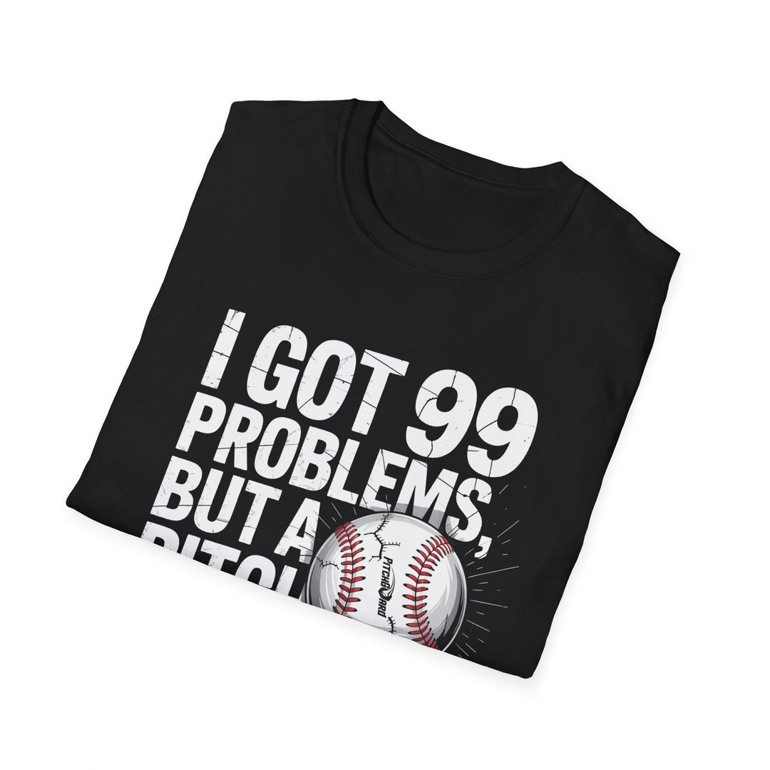 I Got 99 Problems Baseball T-shirt