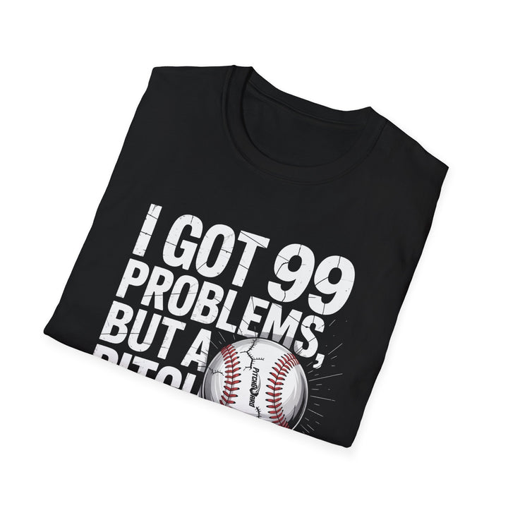 I Got 99 Problems Baseball T-shirt