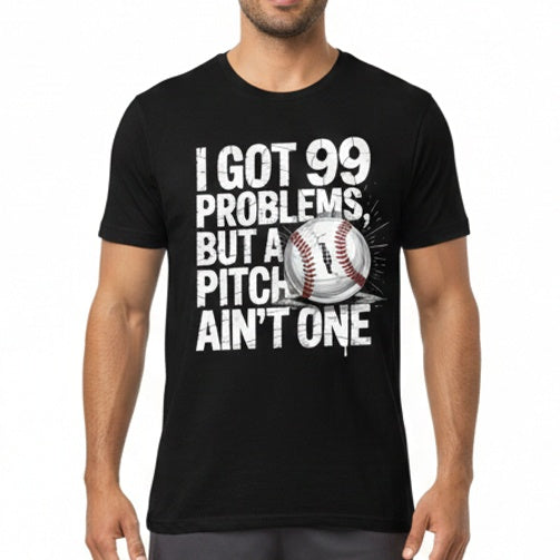 I Got 99 Problems Baseball T-shirt